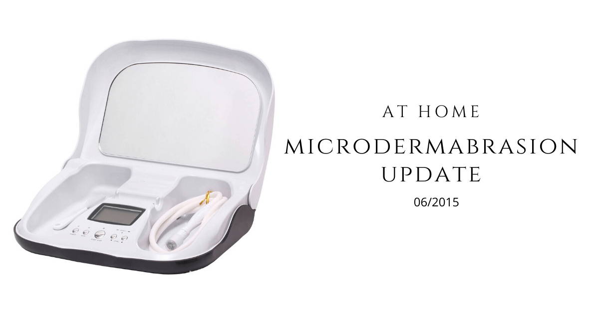 At Home Microdermabrasion - 2015 Update