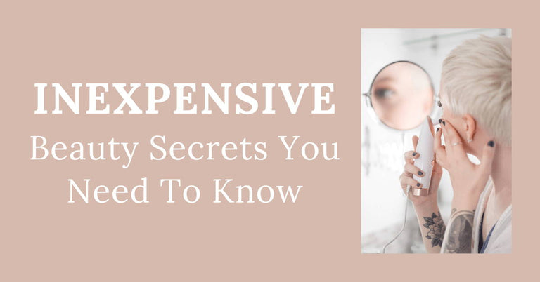 Inexpensive Beauty Secrets You Need To Know