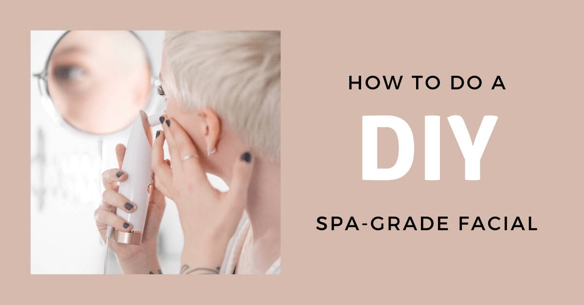 DIY spa-grade facial at home