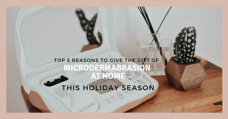 top 5 reasons why gifting a microdermabrasion device is lit