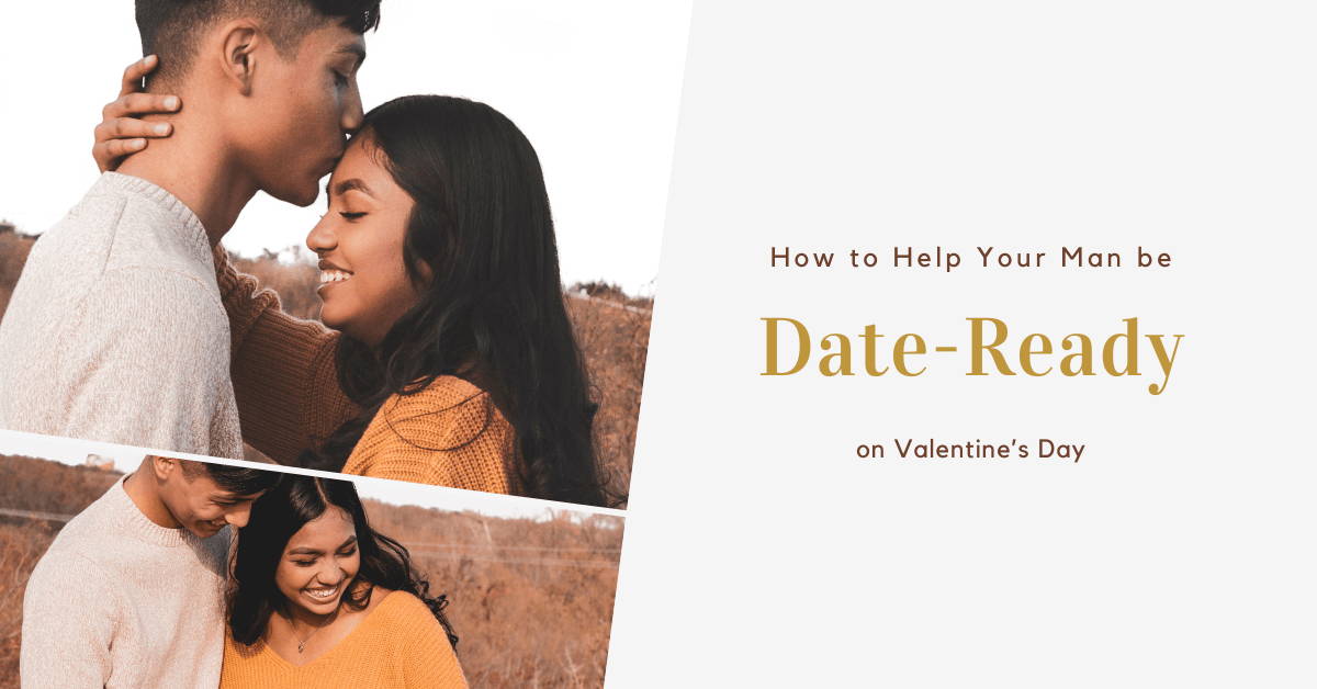 how to help your man to be date-ready