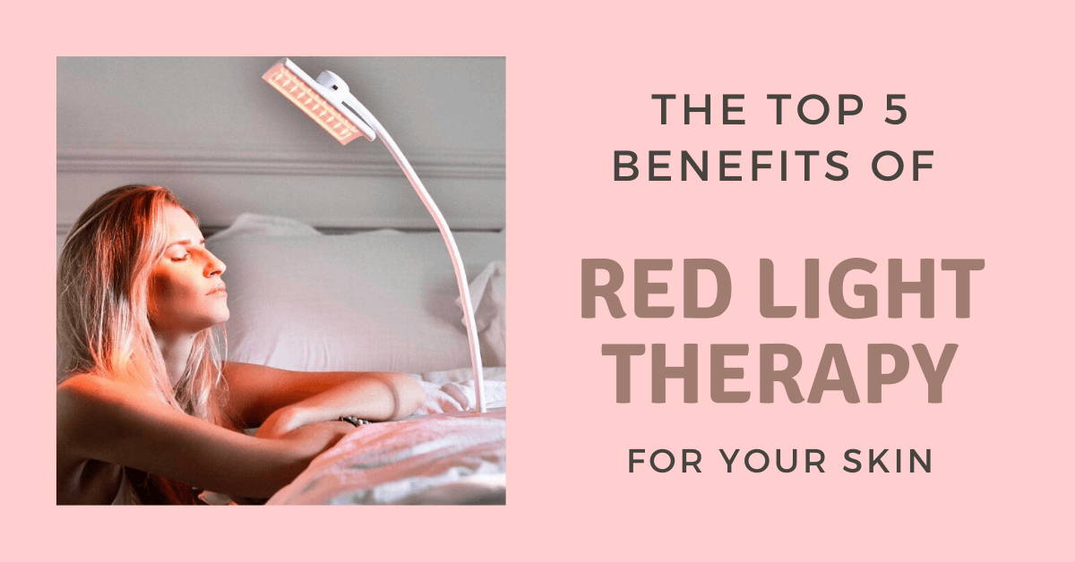 The Top 5 Benefits of Red Light Therapy For Your Skin