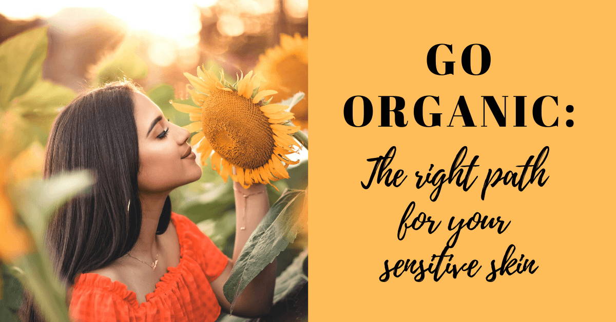 choose organic products to take care of sensitive skin