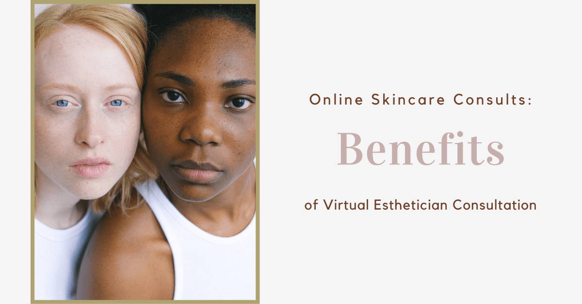 benefits of online virtual esthetician consultation from trophy skin