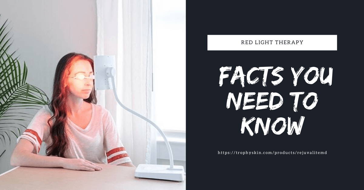 Red Light Therapy Facts You Need To Know